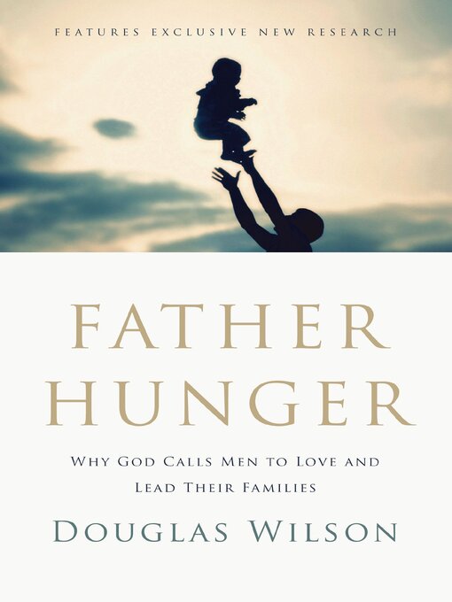 Title details for Father Hunger by Douglas Wilson - Available